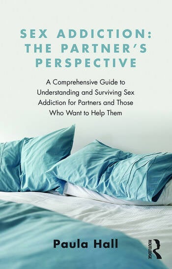 Paula Hall - Sex Addiction The Partners Perspective