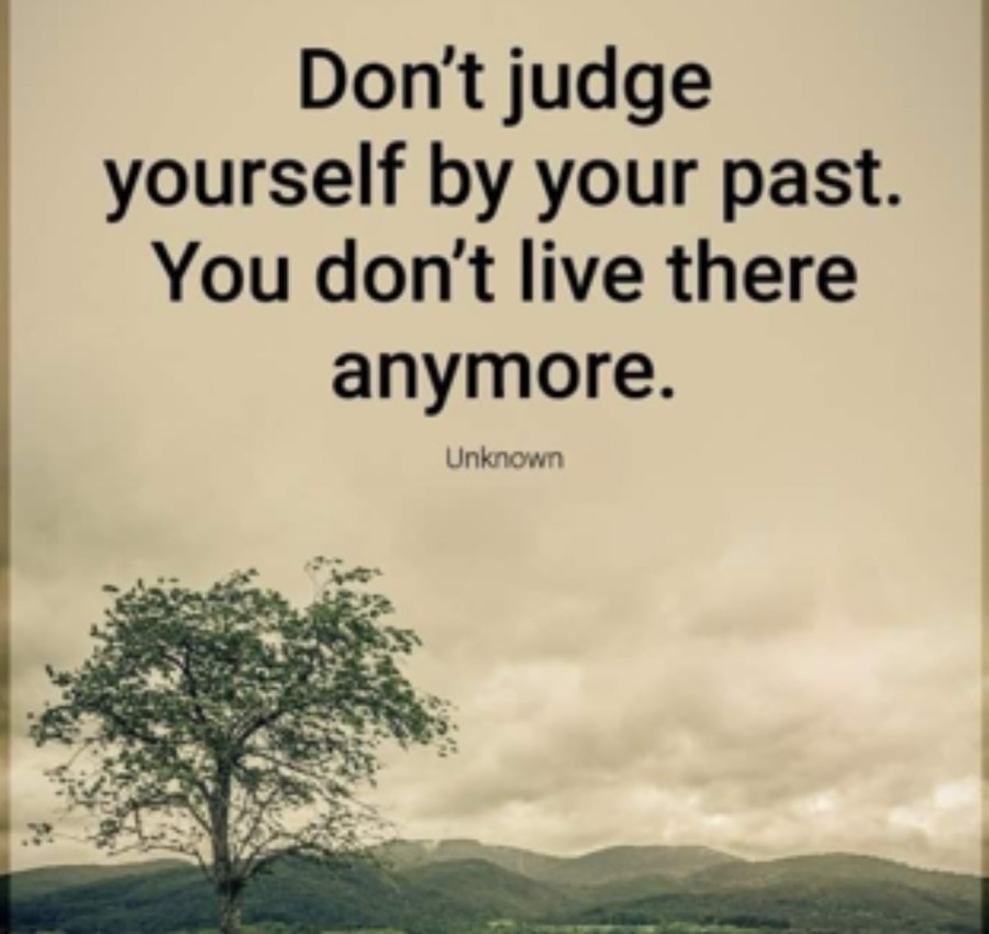 don't judge yourself by your past